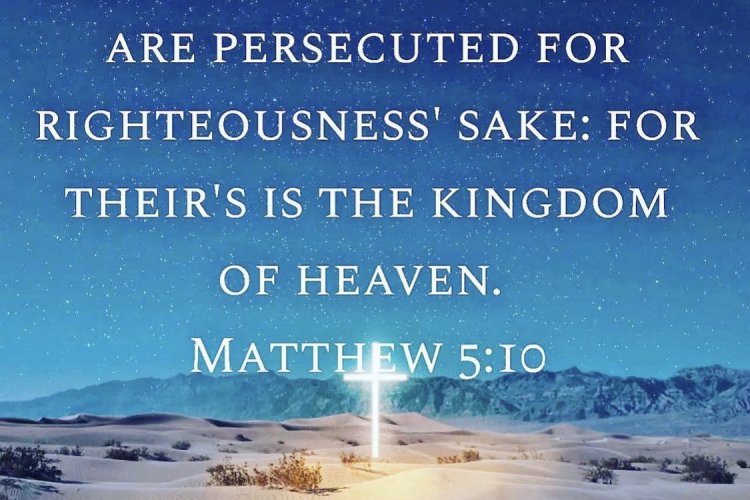 - Matthew 5:10
